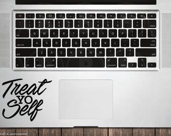Treat Yo' Self Decal Sticker - Macbook Decal Sticker (ST005)