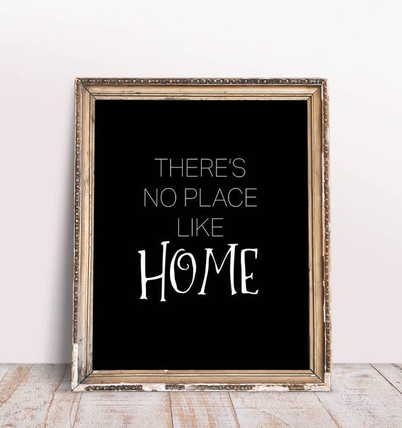 Theres No Place Like Home Print Instant Download Home