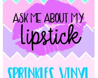 Ask me about my lipstick car, mug, tumbler, phone decal Lipsense sticker