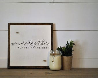 WE WERE TOGETHER 1'X1' sign | distressed wooden sign | farmhouse decor | we were together I forget the rest | Walt Whitman quote
