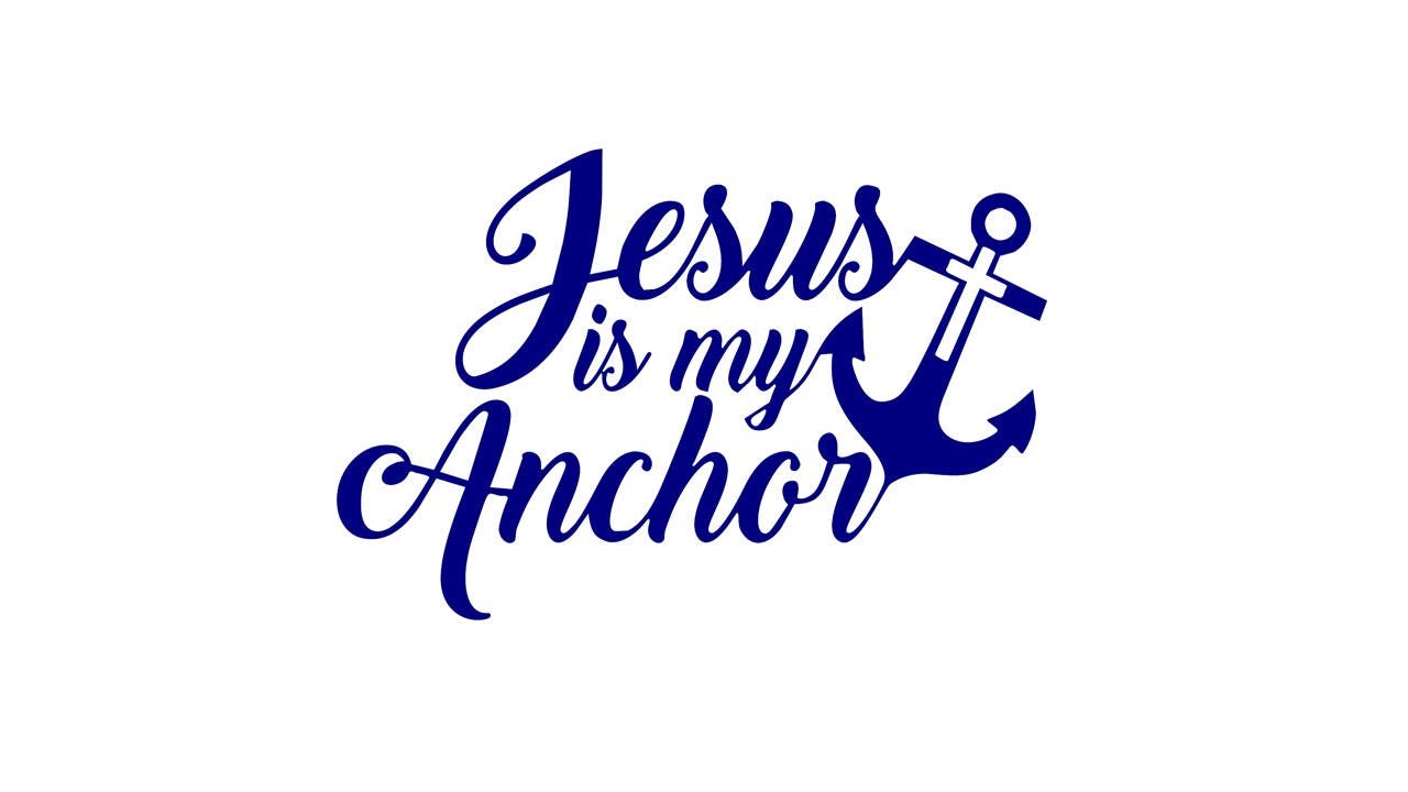 Jesus Is My Anchor SVG