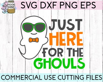 Just Here For The Ghouls svg dxf eps png Files for Cutting Machines Cameo Cricut, Boy Halloween svg, Cute Ghost svg, Pumpkin svg, Spooky svg