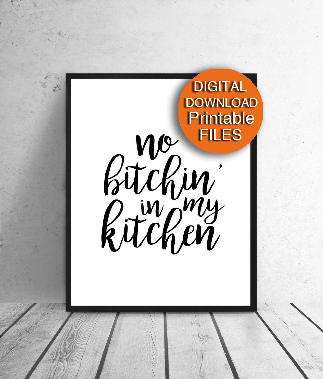 No Bitchin in my Kitchen Printable Funny Kitchen Print