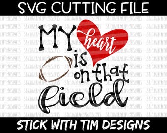 My Heart is on that Field SVG and PNG, Football Svg, Touchdown Svg, Sports Svg, Svg files for Silhouette Cameo, Svg files for Cricut Mom Svg