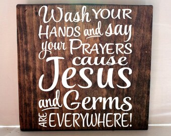 Wash Your Hands and Say Your Prayers Because Jesus and Germs