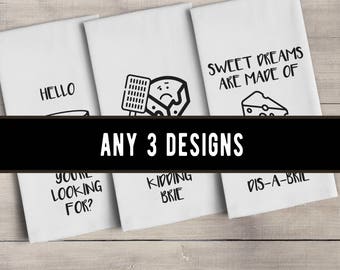 Funny Tea Towels - Pun & Song Lyrics - Flour Sack Towels - Any 3 Designs - Gift, Christmas, Birthday, Family, Friend, Bridesmaid