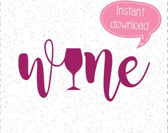 Wine SVG, SVGs, Cricut Cut File, Silhouette File