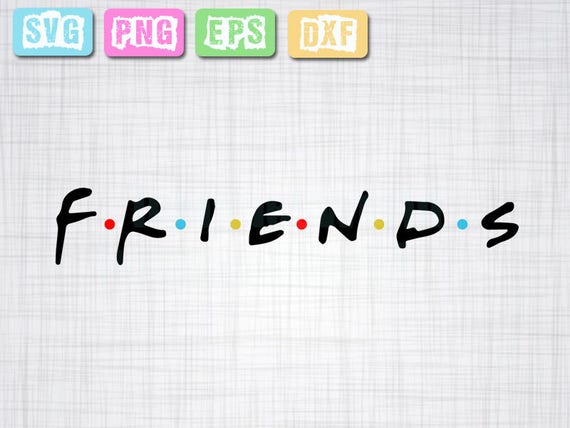 Friends TV Show SVG Digital Cut Files Instant Download svg