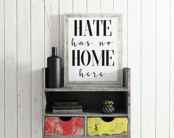 Hate Has No Home Here Print - DIGITAL DOWNLOAD - Hate Has No Home Here Poster - Resistance Wall Art - Protest Print