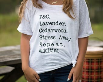 Mom Life Shirt - #adulting - Essential Oils - Essential Oil Shirt - Oil Shirt - Essential Oils Shirt - Gift for Mom - Mom Shirt