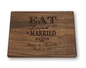 Eat Drink and be Married Personalized Cutting Board Bamboo Wedding Anniversary Gift Bridal Shower Gift Kitchen Art Mom Gift