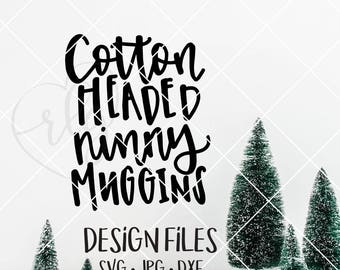 hand lettered cotton headed ninny muggins | SVG file | clip art | instant download | DXF | JPG