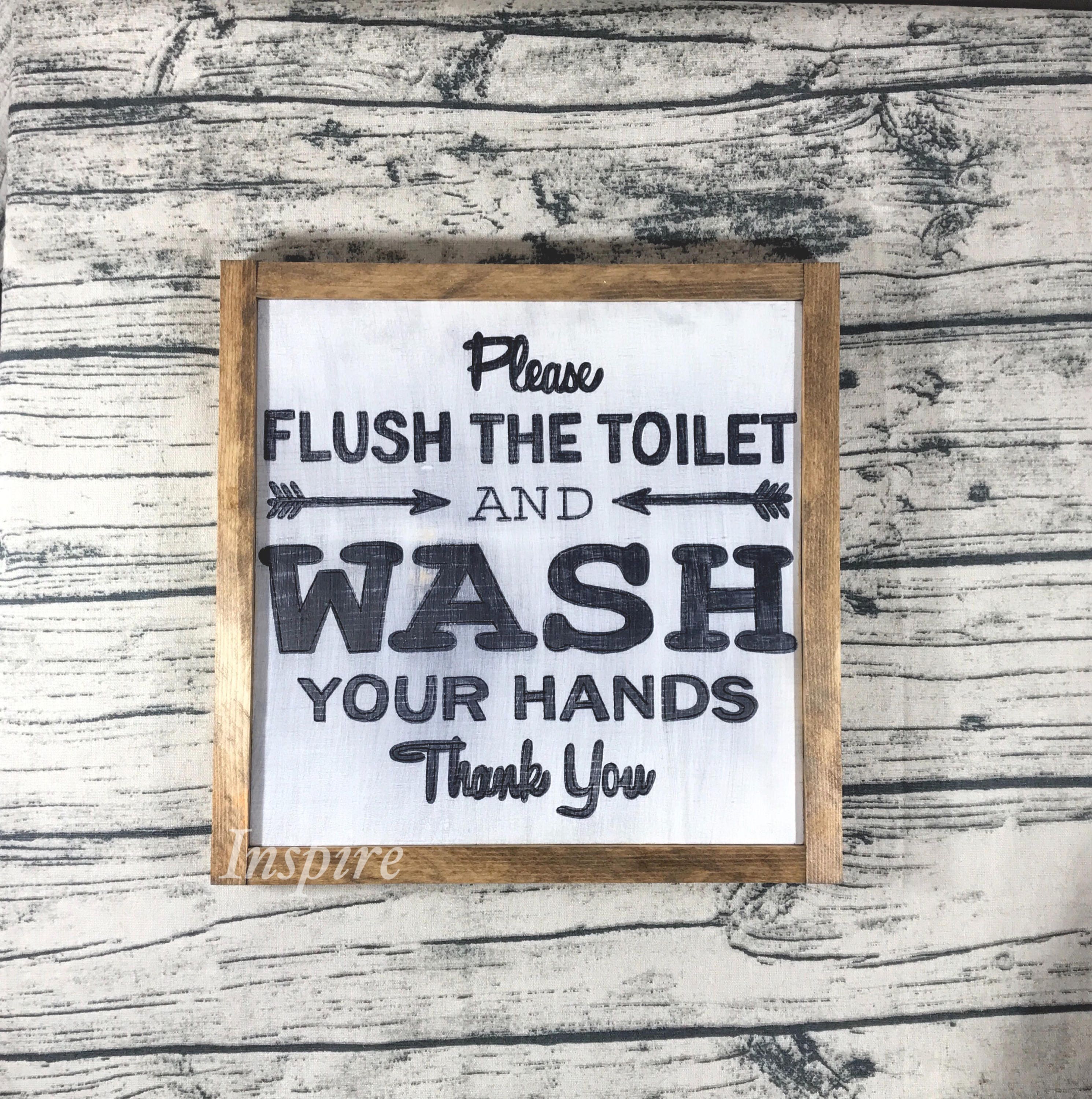 Please Flush The Toilet and Wash Your Hands Flush Flush The