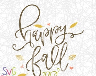 Happy Fall SVG File, Autumn, Leaves, Handlettered SVG Cutting File for Cricut or Silhouette, Digital Download Art, svg eps dxf png files