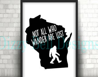 WISCONSIN State Sasquatch File, Digital Instant Download, Svg, Png, Dxf, WI State, Not All Who Wander Are Lost, Midwest, Wisconsin Digital