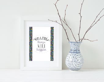 Displays Amazing things will happen, motivational quote, inspiration, floral