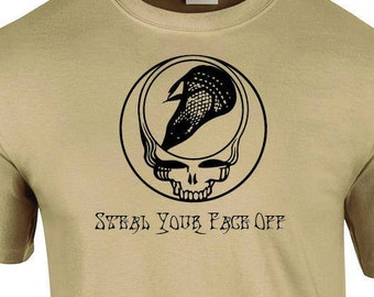 steal your face off shirt