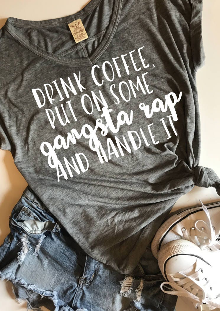 Download Drink coffee put on gangsta rap and handle it SVG PDF PNG