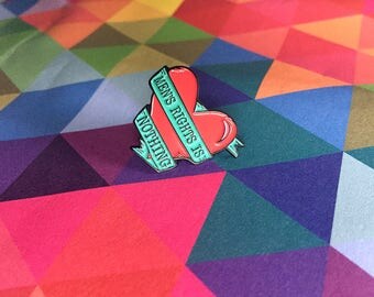 Men's Rights Is Nothing Enamel Pin | Activist Lapel Pin | Fuck the Patriarchy Pin | feminist pin | pin game strong | leslie knope quote pin