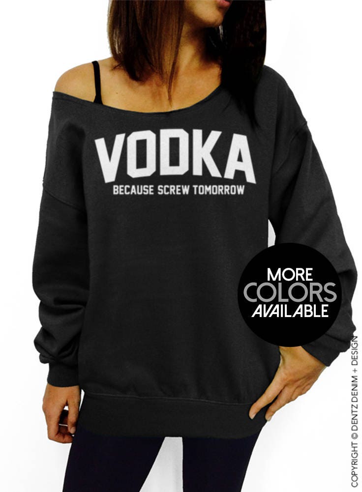 Vodka Because Screw Tomorrow Women's Clothing Vodka