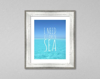 Tropical Decor, I need Vitamin Sea, Beach Print, Coastal Decor, Beach Wall Decor
