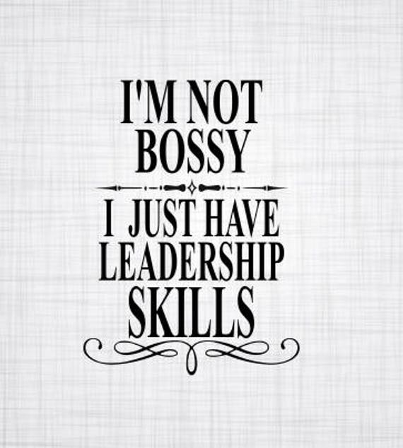 Download I'm not Bossy I just have leadership Skills SVG Cut