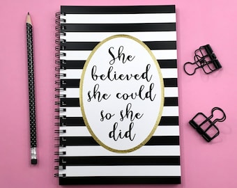 Writing journal, spiral notebook, bullet journal, black and white, sketchbook, blank lined or grid paper - She believed she could so she did