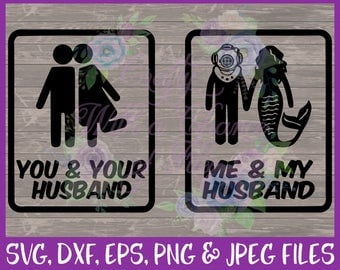 Mermaid SVG You+Your Husband Me+My Husband SVG I'm A Mermaid SVG Mermaid Hair Svg Mermaid Life Svg Wife Svg Eps Png Dxf Jpg Digital Download
