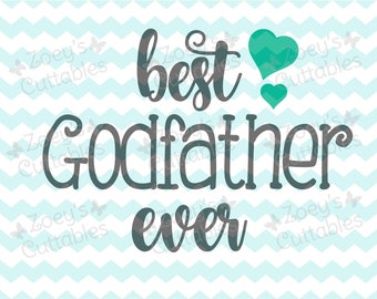 Best Godfather Ever - Cuttable SVG File - Instant Download