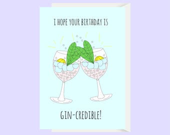 Gin Birthday Card / Gin-Credible Pun / Funny Friend Card / Her Birthday Card / Friend Birthday / Alcohol Birthday Card / Mom Birthday Card