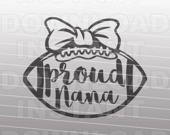 Football Grandma SVG File - Proud Nana SVG File - Commercial & Personal Use- Vector Art for Cricut,svg file for Silhouette,vinyl cut file