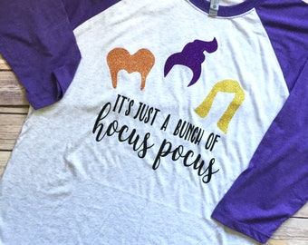 Hocus Pocus shirt, Hocus Pocus raglan, Sanderson Sisters shirt, Its all just a bunch of Hocus Pocus, Halloween Shirt, Hocus Pocus Top,