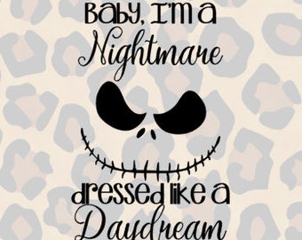 Baby I'm A Nightmare Dressed Like A Daydream. SVG/StudioV3