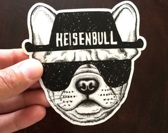 Heisenbull French Bulldog Sticker, Heisenberg Sticker, Breaking Bad Sticker, French Bulldog Decal, French Bulldog Gifts, Frenchie Sticker