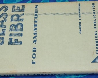Glass Fibre For Amateurs C M Lewis R H Warring vintage 1968 Hard cover
