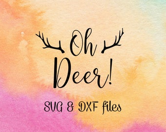 Oh Deer SVG DXF, Deer Quote SVG, Iron On Transfer, TShirt Diy Cut File, Oh Deer Quote, Silhouette Dxf, Cuttables Cricut svg, Silhouette svg