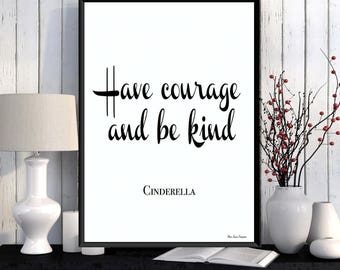 Have courage and be kind, Cinderella, Disney quote, Disney print, Girl room wall decor, Kids decor, Nursery print, Disney gift idea