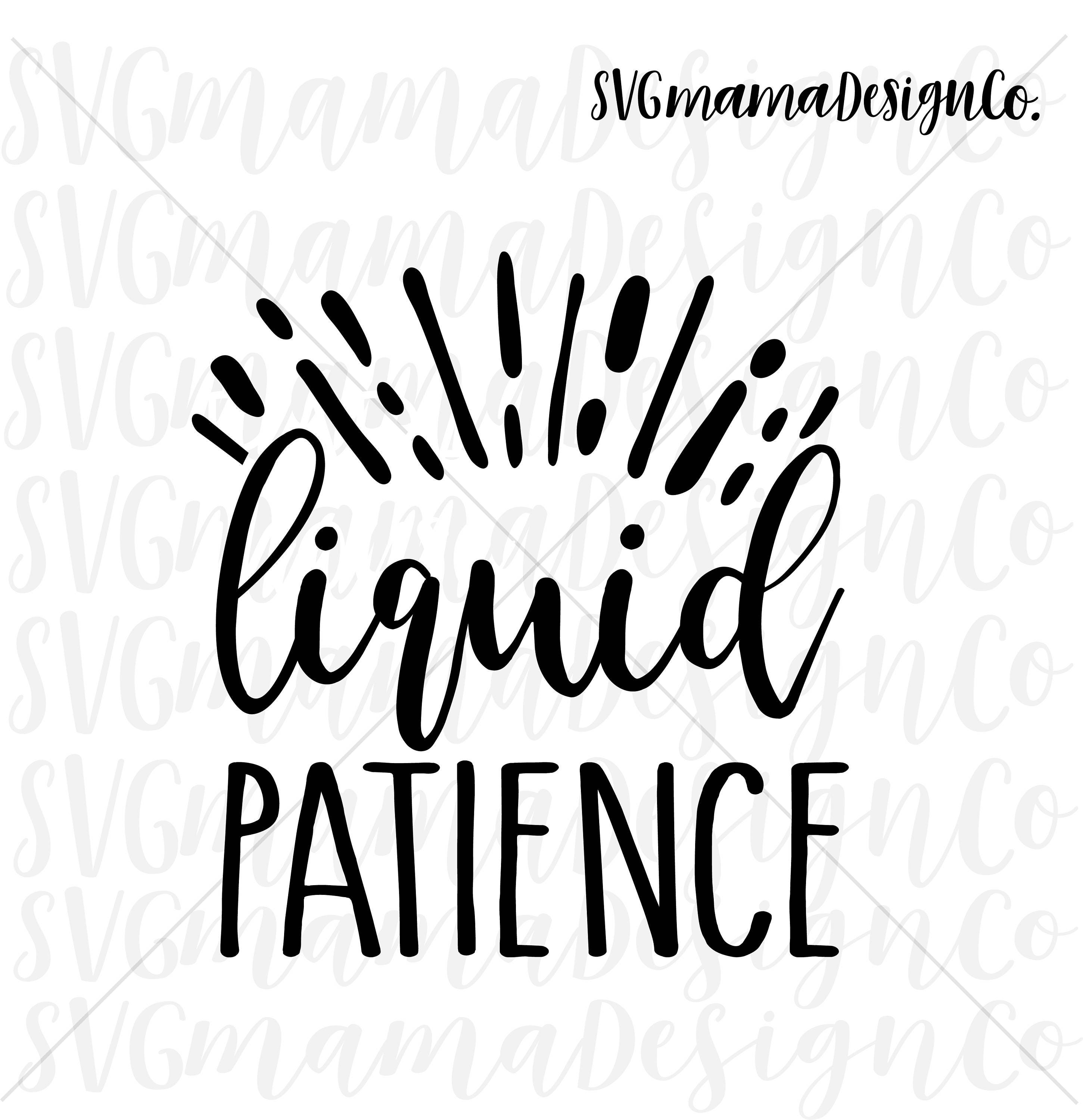 Download Liquid Patience SVG Coffee Mug or Wine Glass SVG Cut File ...