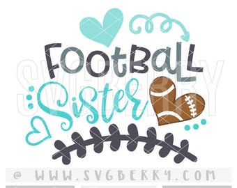 Football Sister SVG / Football Sister Shirt Tshirt / Football Heart Iron On / Gifts For Sister Gift / Football Spirit Shirts Cut Files / Bk