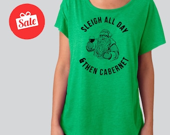 Sleigh all day then Cabernet Slouchy Dolman Shirt. Off the Shoulder Shirt. Christmas Shirt.