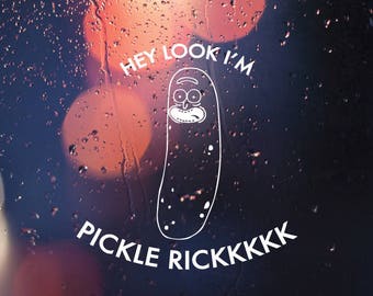 Hey look Im Pickle Rick Decal, Pickle Rick Vinyl Decal, Pickle Rick Car Vinyl Decal, Pickle Rick Inspired Vinyl Decal, Pickle Rick Car Decal