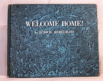 Rare Vintage Childrens Book Welcome Home by Ludwig Bemelmans c1959, 1960 Illustrated Hardcover Harper & Brothers Illustrated Hardcover