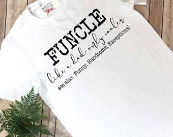 Uncle Shirt, Funcle, New Uncle Reveal, Uncle Announcement, Uncle Gift, Baby Uncle Surprise, Cool Uncle, Like a Dad Only Cooler, Uncle Shirts