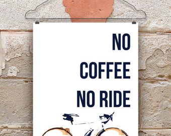 No Coffee No Ride /Cycling Art / Bicycle Print / Print for Cyclists