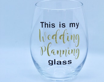 This is my wedding planning glass / wedding planning wine glass / wedding gifts / gifts for bride / wedding planning gifts / engagement gift