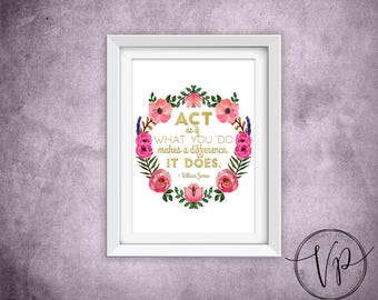 Printable "Act as if what you do makes a difference. It does." quote