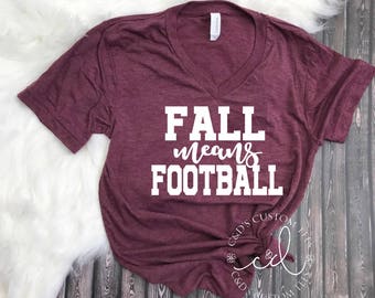 Fall Means Football Shirt - Fall Shirt - Fall Football Shirt - Women's Fall Shirt - Football Shirts - Thankful Shirt - Fall Tees