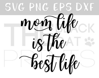Mom life is the best life svg cut file Mother svg Mother's day saying vector svg Cricut cut file DIY svg cutting file vinyl Iron on svg
