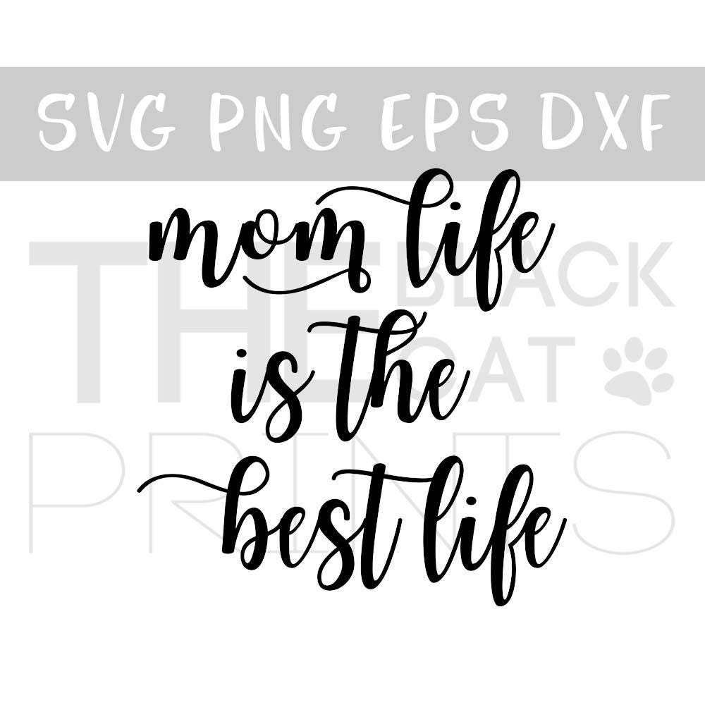 Mom life is the best life svg cut file Mother svg Mother's