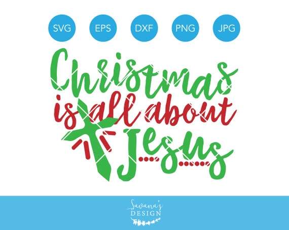 Download Christmas is all about Jesus SVG, Christmas SVG, Cross SVG ...